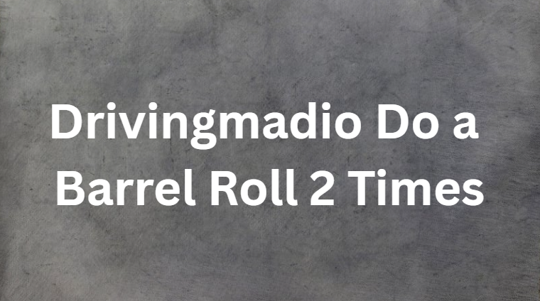 Drivingmadio Do a Barrel Roll 2 Times Drivingmadio Do a Barrel Roll 2 Times