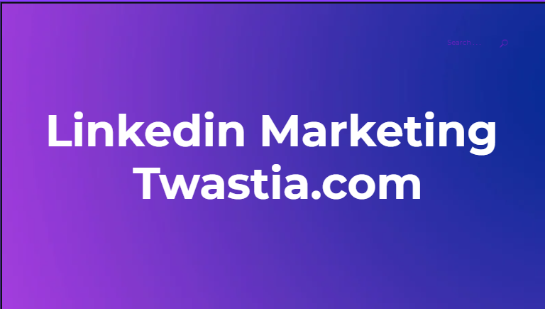 Linkedin Marketing Twastia.com Linkedin Marketing Twastia.com