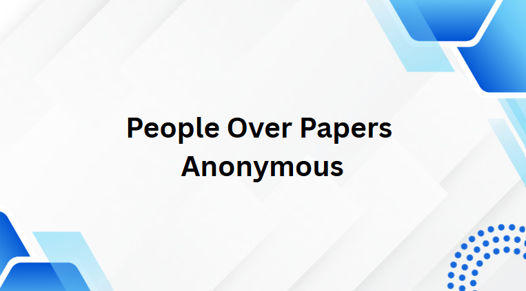 People Over Papers Anonymous People Over Papers Anonymous