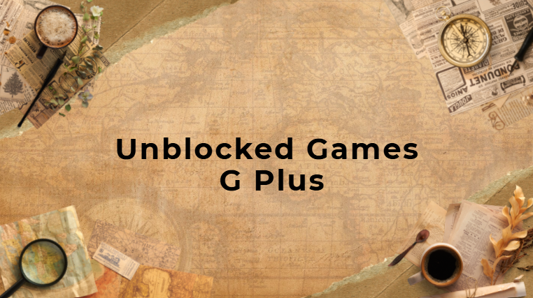 Unblocked Games G Plus