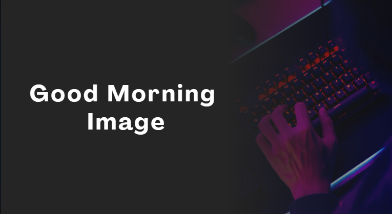 Good Morning Image Good Morning Image